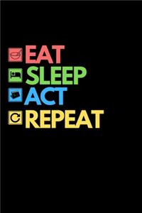 Eat Sleep Act Repeat