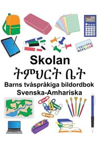 Svenska-Amhariska Skolan/ትምህርት ቤት Barns tvåspråkiga bildordbok