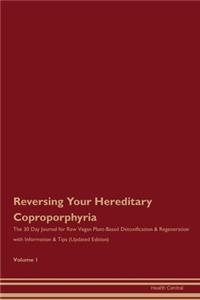 Reversing Your Hereditary Coproporphyria