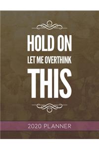 Hold On Let Me Overthink This