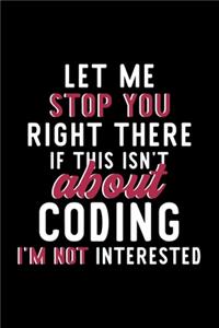 Let Me Stop You Right There If This Isn't About Coding I'm Not Interested