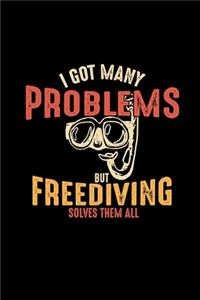 I got many problems but freediving solves them all: 6x9 freediving - blank with numbers paper - notebook - notes