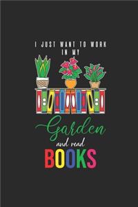 I Just Want To Work In My Garden