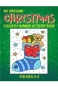 My Awesome Christmas Color By Number Activity Book For Kids 4-8