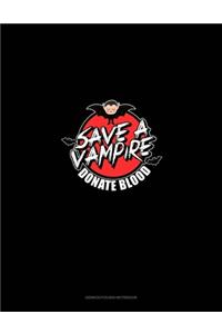 Save a Vampire Donate Blood