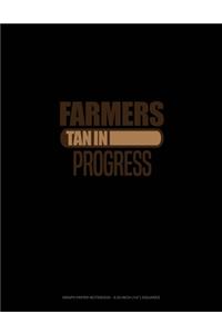 Farmers Tan In Progress