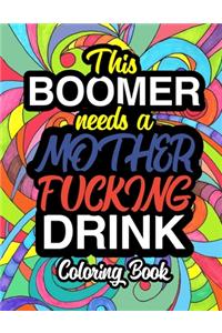 This Boomer Needs A Mother Fucking Drink
