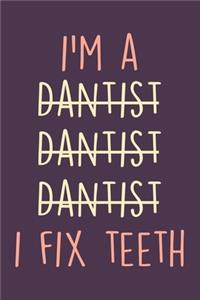 I'm A Dentist Notebook