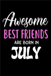 Awesome Best Friends Are Born In July