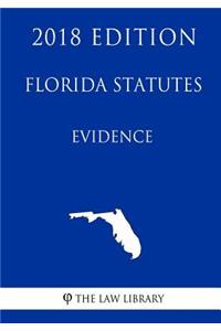 Florida Statutes - Evidence (2018 Edition)