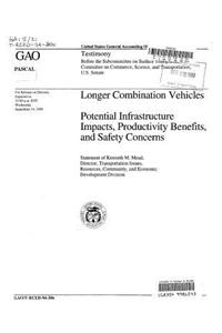 Longer Combination Vehicles: Potential Infrastructure Impacts, Productivity Benefits, and Safety Concerns