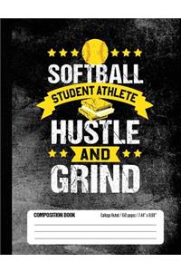 Softball Student Athlete Hustle and Grind Composition Book, College Ruled, 150 pages (7.44 x 9.69)