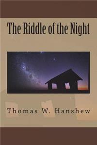 The Riddle of the Night