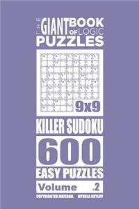 Giant Book of Logic Puzzles - Killer Sudoku 600 Easy Puzzles (Volume 2)