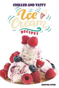 Chilled and Tasty Ice-Cream Recipes
