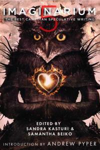 Imaginarium 5: The Best Canadian Speculative Writing