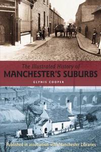 The Illustrated History of Manchester's Suburbs