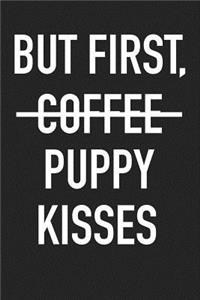 But First, Puppy Kisses