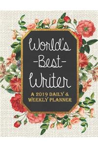 World's Best Writer a 2019 Daily & Weekly Planner