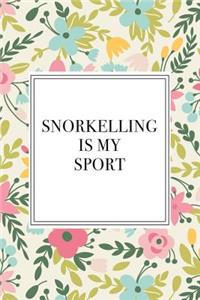 Snorkelling Is My Sport