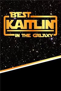 The Best Kaitlin in the Galaxy