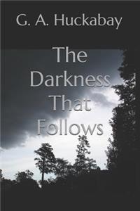 Darkness That Follows