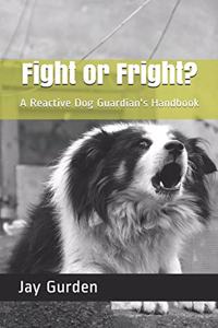 Fight or Fright?