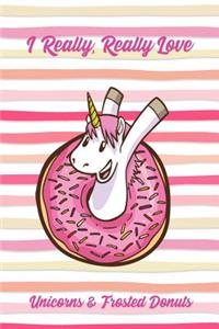 I Really, Really Love Unicorns & Frosted Donuts