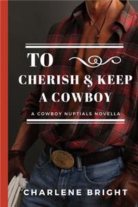 To Cherish and Keep a Cowboy