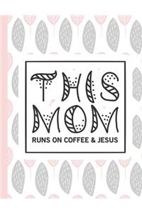 This Mom Runs on Coffee and Jesus