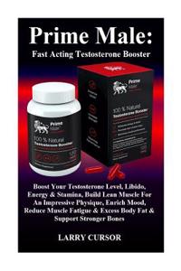 Prime Male: Fast Acting Testosterone Booster: Boost Your Testosterone Level, Libido, Energy & Stamina, Build Lean Muscle for an Impressive Physique, Enrich Mood, Reduce Muscle Fatigue & Excess Body Fat & Support Stronger Bones