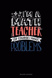 I'm a Math Teacher of Course I Have Problems