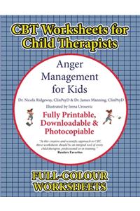CBT Worksheets for Child Therapists (Anger Management for Kids)