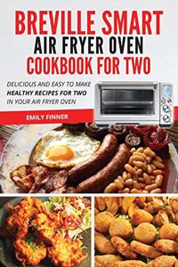 Breville Smart Air Fryer Oven Cookbook For Two