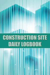 Construction Site Daily Logbook