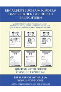 Arbeitsblätter für die Vorschulerziehung (Ein Arbeitsbuch, um Kindern das Erlernen der Uhr zu erleichtern)