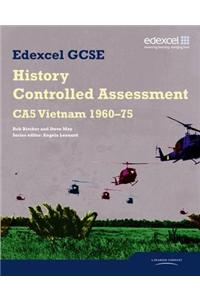 Edexcel GCSE History: CA5 Vietnam 1960-75 Controlled Assessment Student book