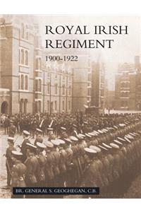 Campaigns and History of the Royal Irish Regiment from 1900 to 1922