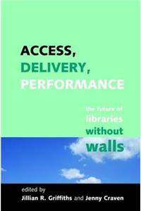 Access, Delivery, Performance