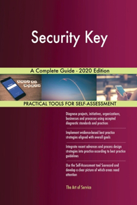 Security Key A Complete Guide - 2020 Edition