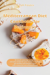 Mediterranean Diet Cookbook for Beginners Snacks Recipes