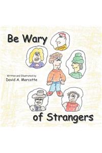 Be Wary of Strangers