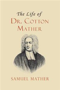 Life of Dr. Cotton Mather