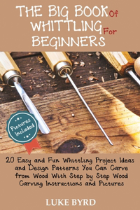 Big Book of Whittling for Beginners