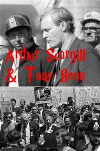 Arthur Scargill & Tony Benn: Legends of the Left!