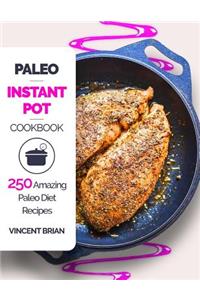 Paleo Instant Pot Cookbook: 250 Amazing Paleo Diet Recipes