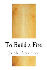 To Build a Fire