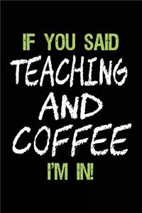If You Said Teaching and Coffee I'm in