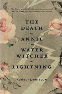 Death of Annie the Water Witcher by Lightning, The