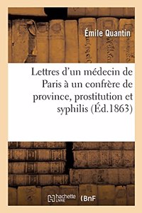 Lettres d'Un Médecin de Paris À Un Confrère de Province, Prostitution Et Syphilis